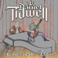 Daniel Tidwell : Echoes of the Elders Daniel Tidwell : Echoes of the Elders